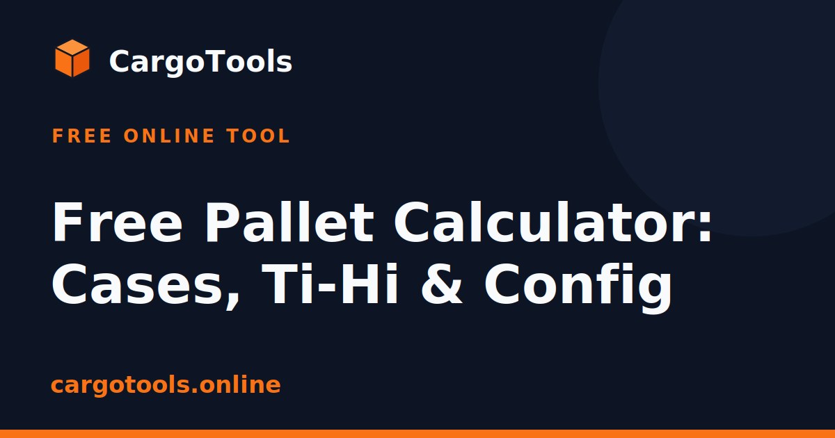 Pallet Calculator: How Many Boxes & Cases Fit Per Pallet | CargoTools